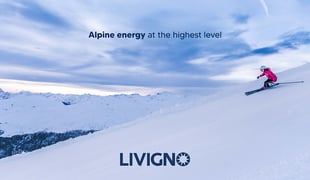 LIVIGNO: ALPINE GLORY, ITALIAN STYLE. THE NEW POSITIONING AND WINTER CAMPAIGN